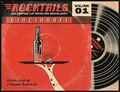 bokomslag Cincinnati Rocktails paperback: An Amped Up Spin On Mixology