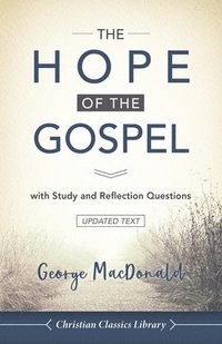 bokomslag The Hope of the Gospel: with Study and Reflection Questions