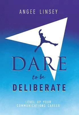 Dare to be Deliberate 1