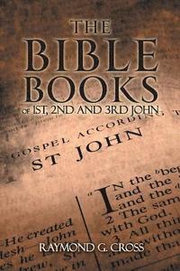 bokomslag The Bible Books of 1st, 2nd and 3rd John