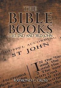 bokomslag The Bible Books of 1st, 2nd And 3rd John