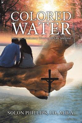Colored Water: Marriage, Involuntary Divorce, the Law, and God 1