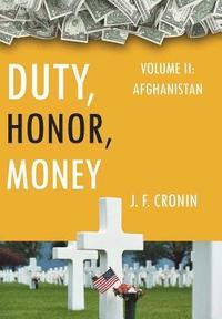 bokomslag Duty, Honor, Money: Vol. II, Afghanistan