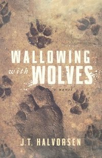 bokomslag Wallowing with Wolves