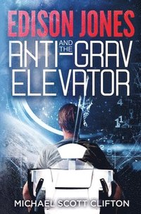 bokomslag Edison Jones and The ANTI-GRAV Elevator