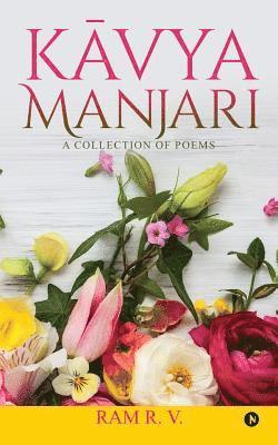 Ram R. V. - Kavya Manjari: A Collection of Poems, Häftad