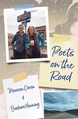 Barbara Henning, Maureen Owen - Poets on the Road, Häftad