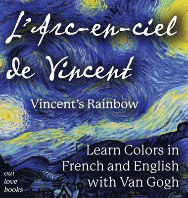 Oui Love Books - L' Arc-en-ciel de Vincent / Vincent's Rainbow, Inbunden