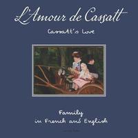 bokomslag L'Amour de Cassatt / Cassatt's Love: Learn Family Relationships in French and English
