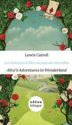 Lewis Carroll, Ethan Safron - Les Aventures d'Alice Au Pays Des Merveilles/Alice's Adventures In Wonderland, Inbunden