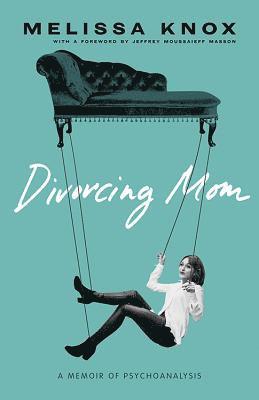 bokomslag Divorcing Mom: A Memoir of Psychoanalysis