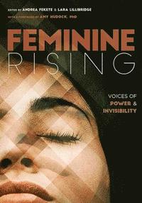 bokomslag Feminine Rising: Voices of Power and Invisibility