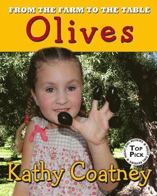 Kathy Coatney - From the Farm to the Table Olives, Häftad