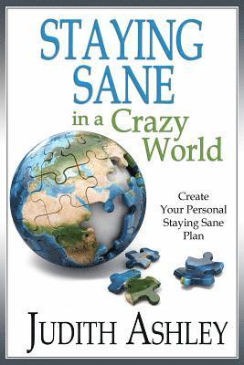 Staying Sane in A Crazy World 1