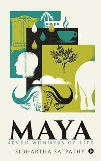 bokomslag Maya: Seven Wonders of Life