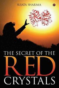 bokomslag The Secret of the Red Crystals
