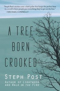 bokomslag A Tree Born Crooked