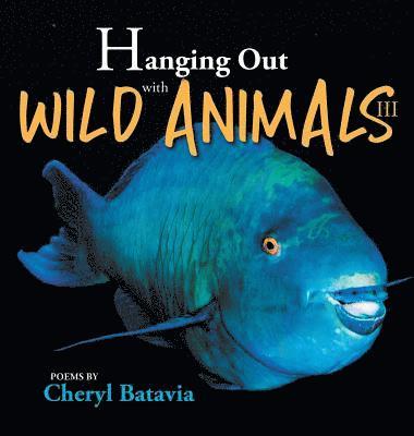 Hanging Out with Wild Animals - Book Three 1