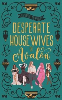 bokomslag Desperate Housewives of Avalon