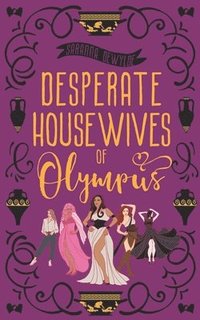 bokomslag Desperate Housewives of Olympus