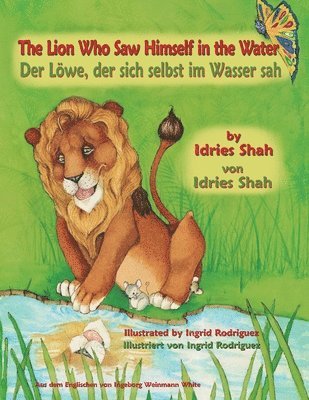 The Lion Who Saw Himself in the Water -- Der Loewe, der sich selbst im Wasser sah 1