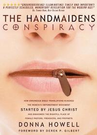 bokomslag The Handmaidens Conspiracy: How Erroneous Bible Translations Obscured the Women's Liberation Movement Started by Jesus Christ