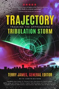 bokomslag Trajectory: Tracking the Approaching Tribulation Storm