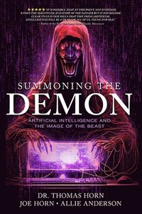 bokomslag Summoning the Demon: Artificial Intelligence and the Image of the Beast: Artificial Intelligence and the Image of the Beast