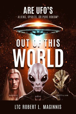 bokomslag Out of this World: Are UFOs Aliens, Spirits, or Pure Hokum?