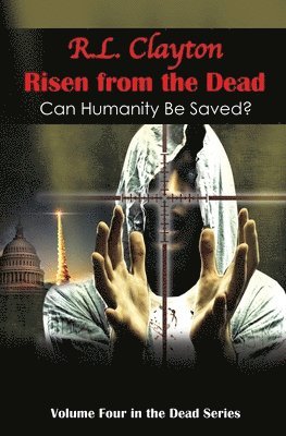 Robert Clayton - Risen from the Dead: Sequel to Dead & Dead for Real, Häftad
