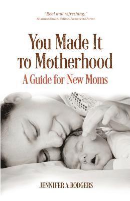 bokomslag You Made It to Motherhood