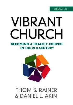 Daniel L Akin, Thom S Rainer - Vibrant Church (Updated), Häftad