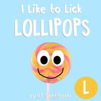bokomslag I Like to Lick Lollipops