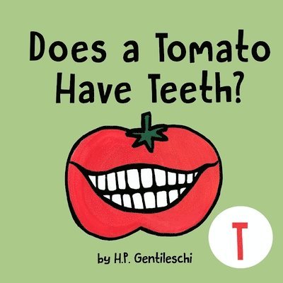 Does A Tomato Have Teeth? 1