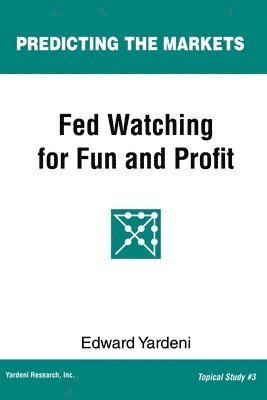 bokomslag Fed Watching for Fun & Profit: A Primer for Investors