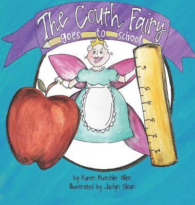 Karen Mutchler Allen - Couth Fairy Goes to School, Inbunden