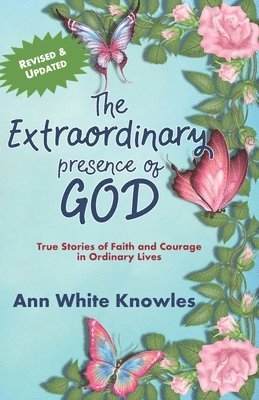 bokomslag The Extraordinary Presence of God: True Stories of Faith and Courage in Ordinary Lives