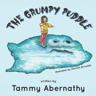 Tammy Abernathy - The Grumpy Puddle, Häftad