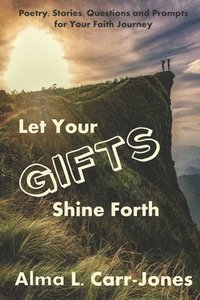 bokomslag Let Your Gifts Shine Forth