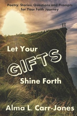 Let Your Gifts Shine Forth 1