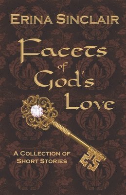 Erina Sinclair - Facets of God's Love, Häftad