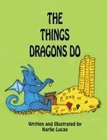 Karlie M Lucas - Things Dragons Do, Inbunden