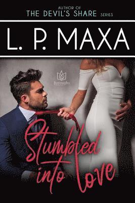 L. P. Maxa - Stumbled into Love, Häftad