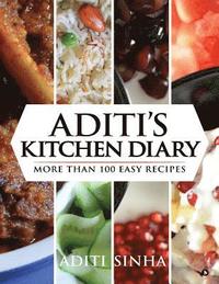 bokomslag Aditi's Kitchen Diary: More Than 100 Easy Recipes