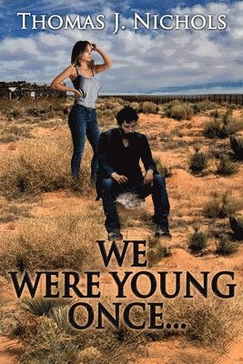 Thomas J. Nichols, Thomas J Nichols - We Were Young Once..., Häftad