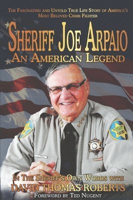 Sheriff Joe Arpaio: An American Legend 1
