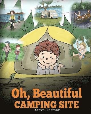 Oh, Beautiful Camping Site: Camping Book for Kids with Beautiful Illustrations. Stunning Nature Featuring RVs, Lakes, Waterfalls, Fishing, Hiking, 1