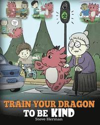 bokomslag Train Your Dragon To Be Kind