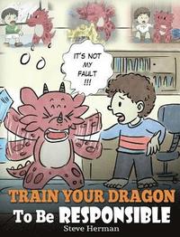 bokomslag Train Your Dragon To Be Responsible