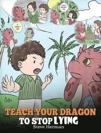 bokomslag Teach Your Dragon to Stop Lying